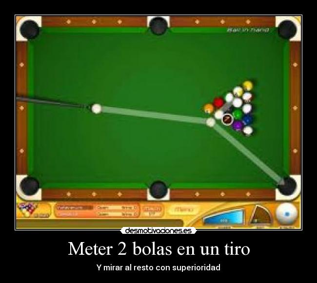 Meter 2 bolas en un tiro - Y mirar al resto con superioridad