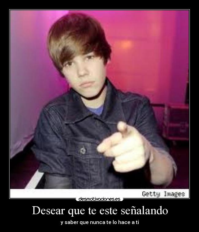 Desear que te este señalando -