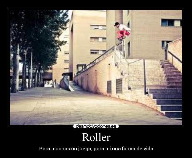 Roller - Para muchos un juego, para mi una forma de vida