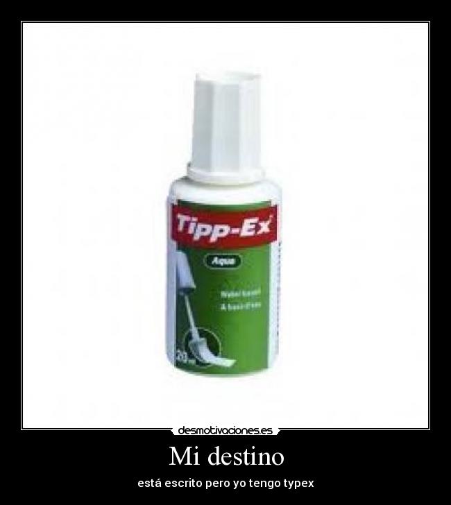 Mi destino - está escrito pero yo tengo typex