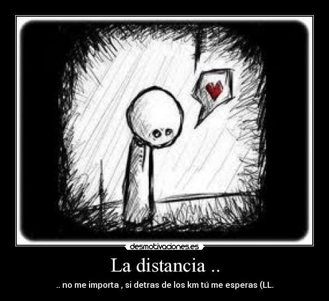 La distancia .. -