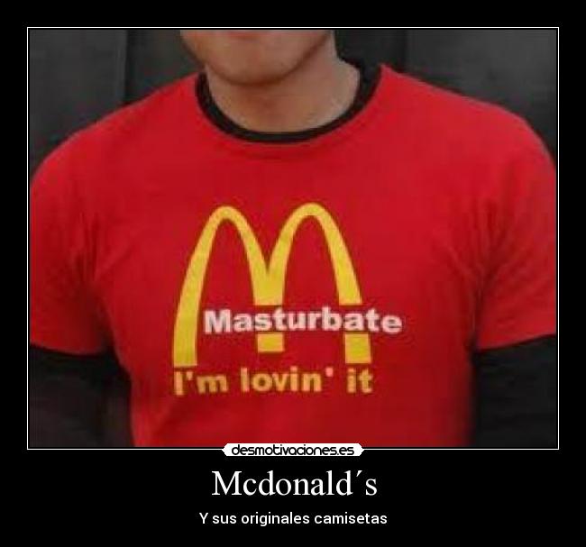 Mcdonald´s - Y sus originales camisetas