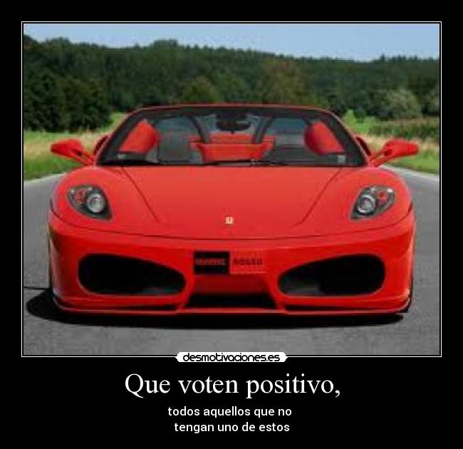 Que voten positivo, - 