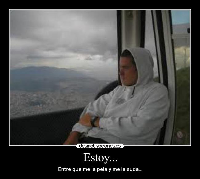 Estoy... -
