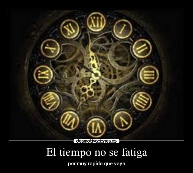El tiempo no se fatiga - 
