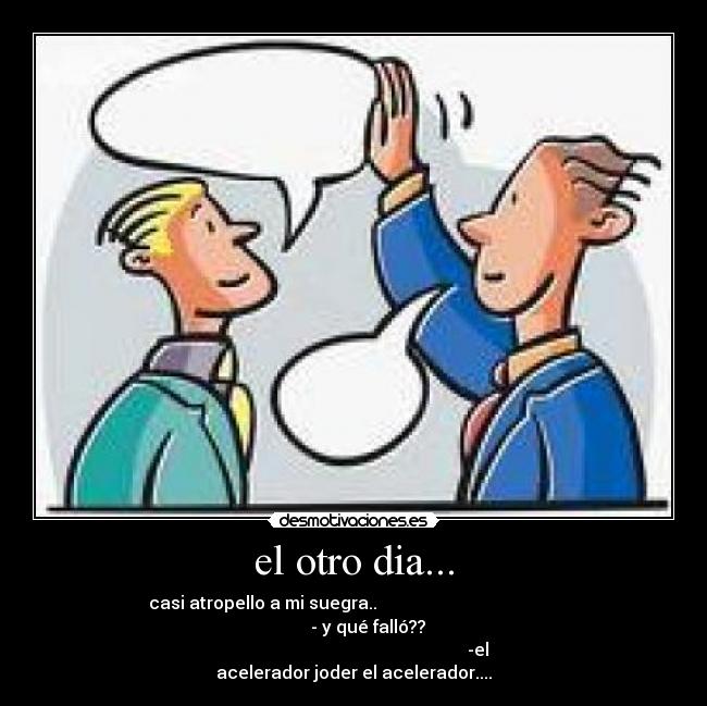 el otro dia... -