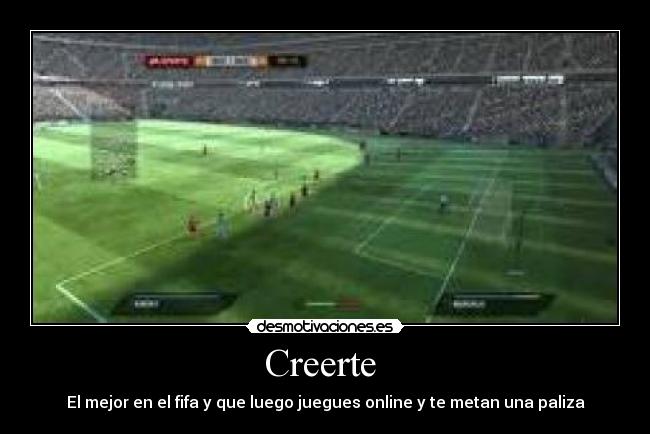Creerte  - El mejor en el fifa y que luego juegues online y te metan una paliza