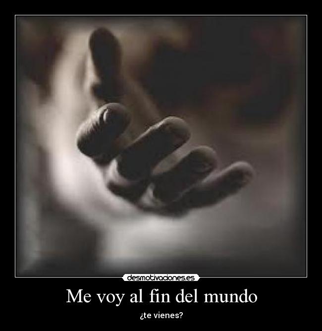 Me voy al fin del mundo -
