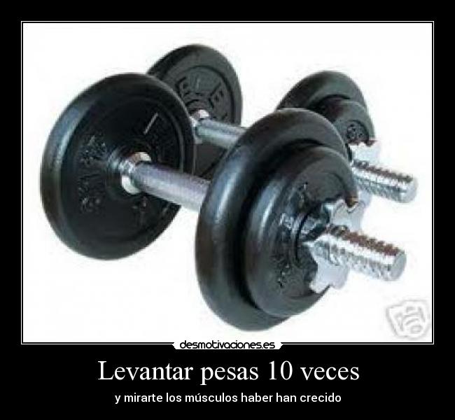 Levantar pesas 10 veces - y mirarte los músculos haber han crecido