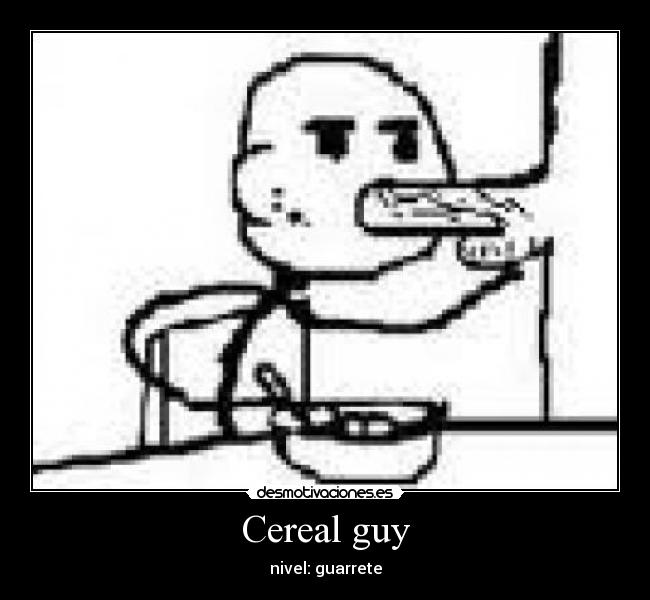Cereal guy -