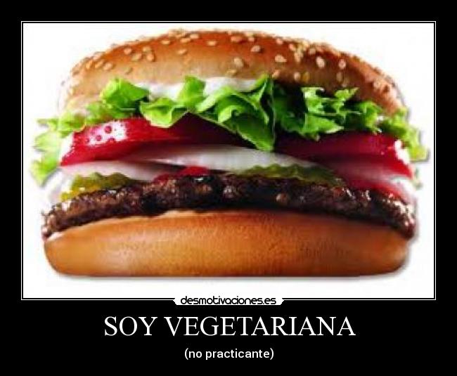 SOY VEGETARIANA - (no practicante)