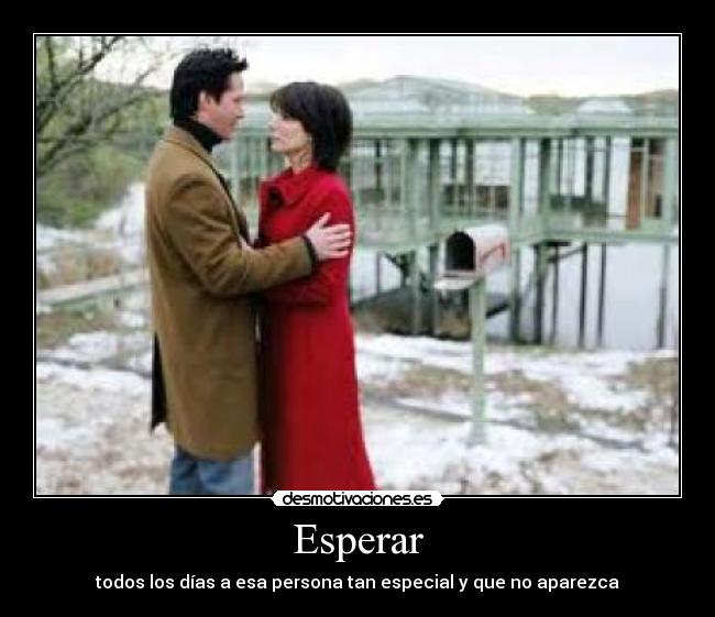 Esperar - todos los días a esa persona tan especial y que no aparezca