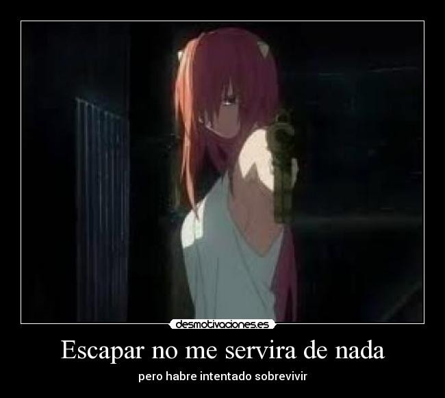Escapar no me servira de nada - pero habre intentado sobrevivir