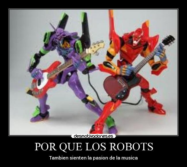 POR QUE LOS ROBOTS - Tambien sienten la pasion de la musica