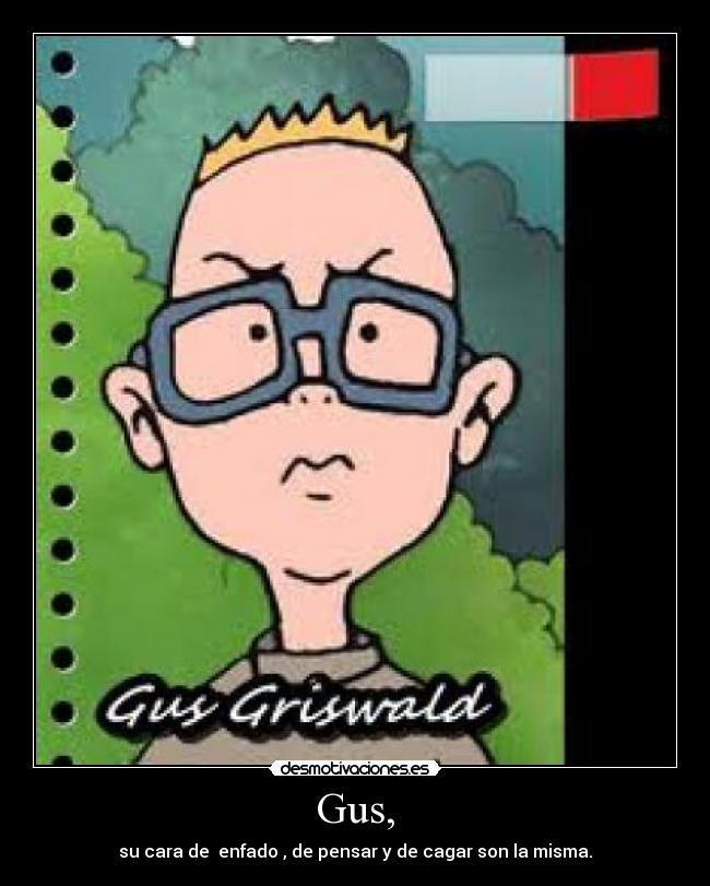 Gus, - 