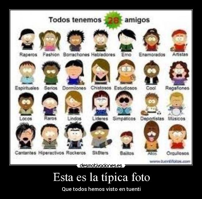 Esta es la típica foto - Que todos hemos visto en tuenti