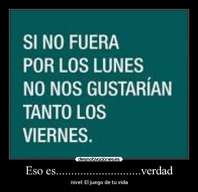 Eso es............................verdad - nivel: El juego de tu vida