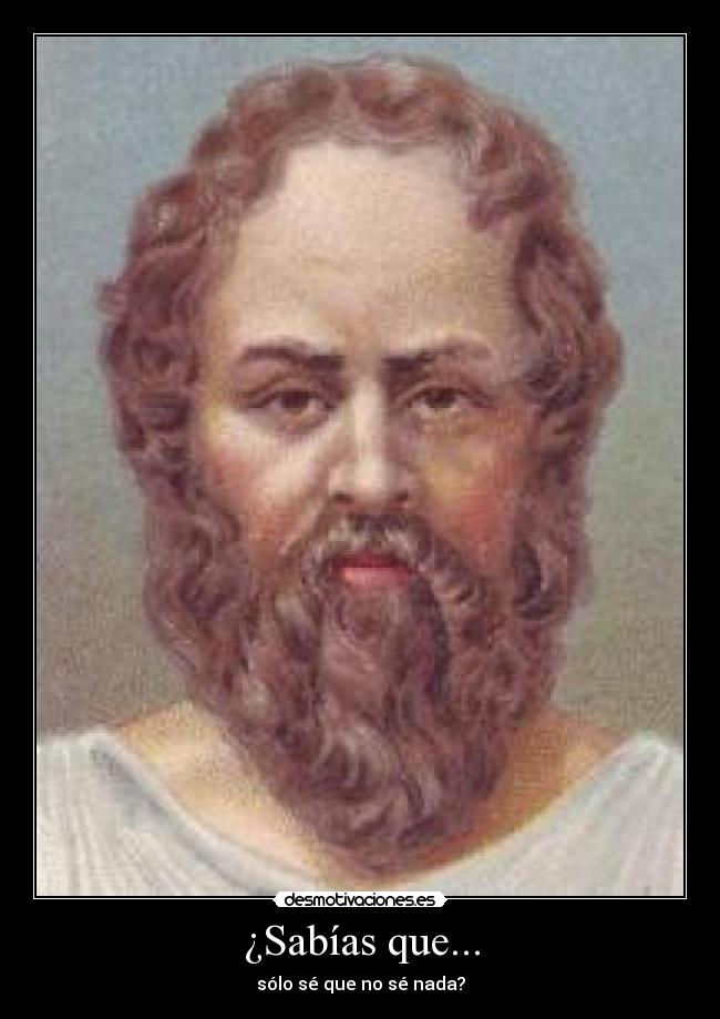 ¿Sabías que... - sólo sé que no sé nada?