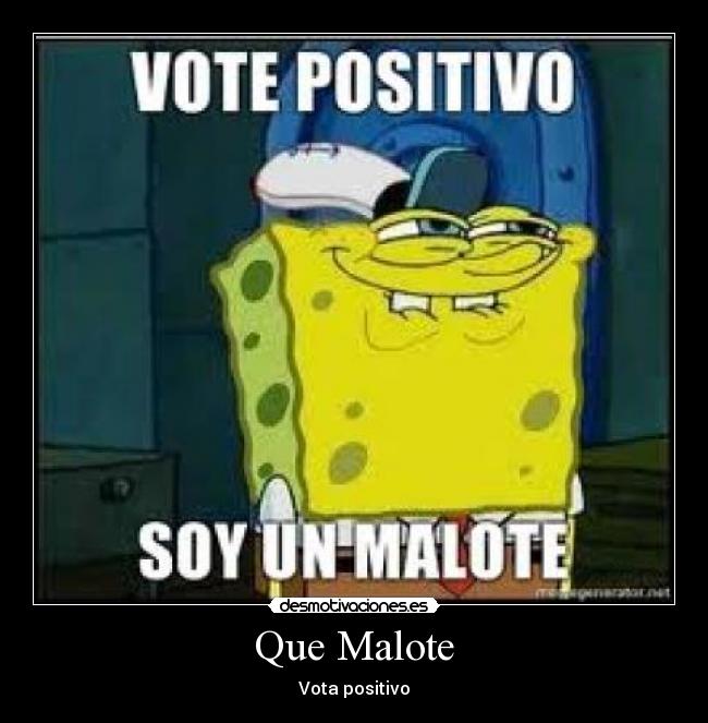 Que Malote -