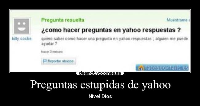 carteles preguntas estupidas yahoo nivel dios desmotivaciones