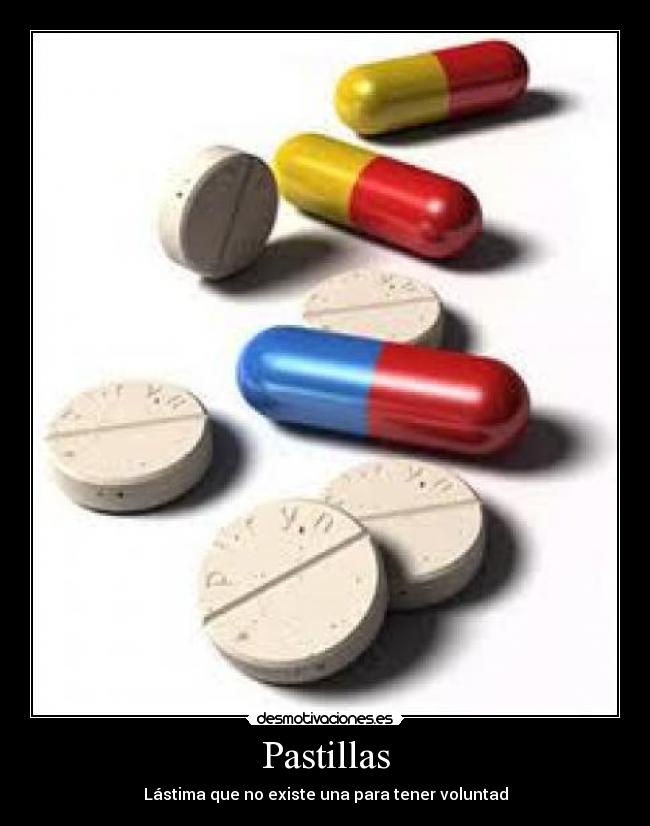 Pastillas - Lástima que no existe una para tener voluntad