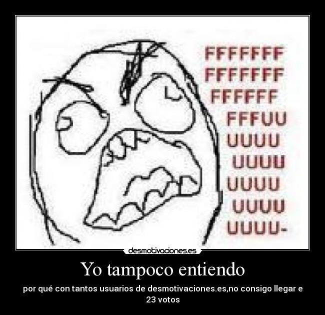 carteles fffuuuu llego los desmotivaciones