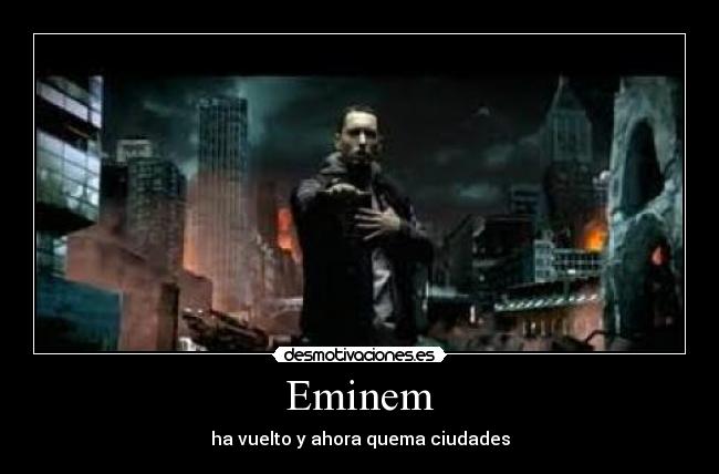 Eminem - ha vuelto y ahora quema ciudades