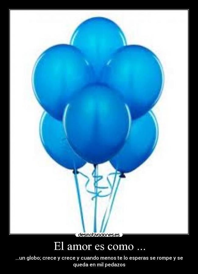 El amor es como ... - 