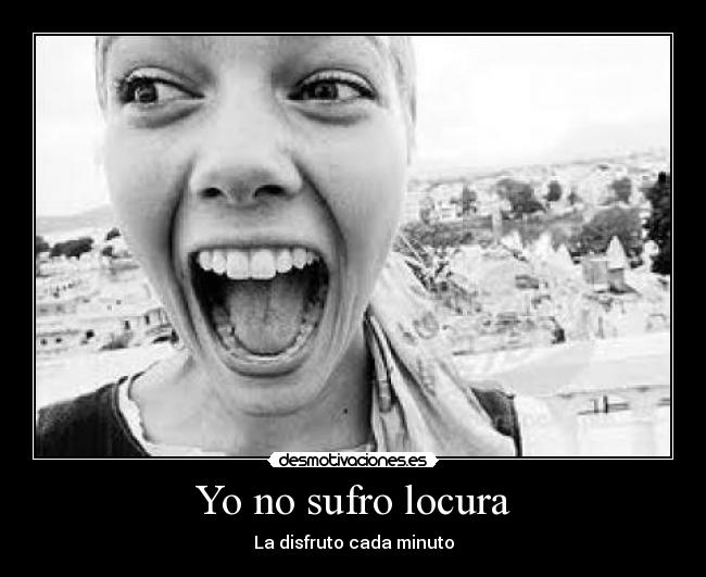 Yo no sufro locura - 