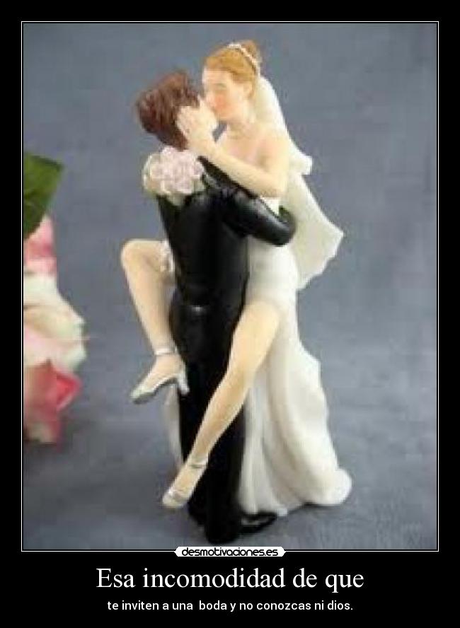 Esa incomodidad de que -