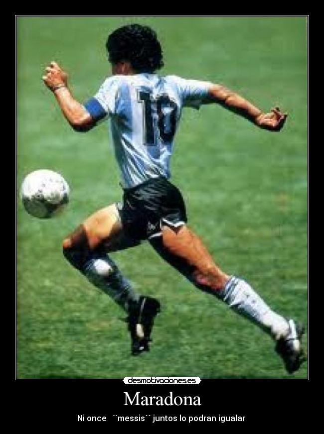 Maradona - Ni once ``messis´´ juntos lo podran igualar
