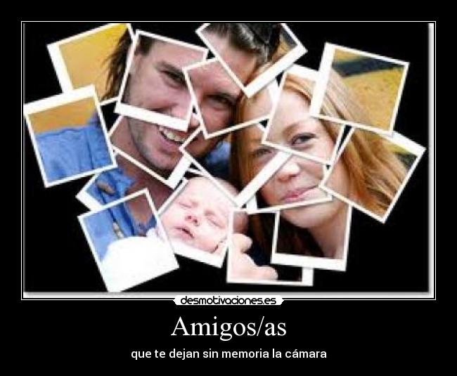 Amigos/as - que te dejan sin memoria la cámara
