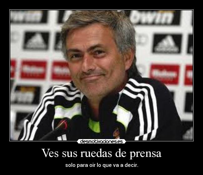 Ves sus ruedas de prensa -