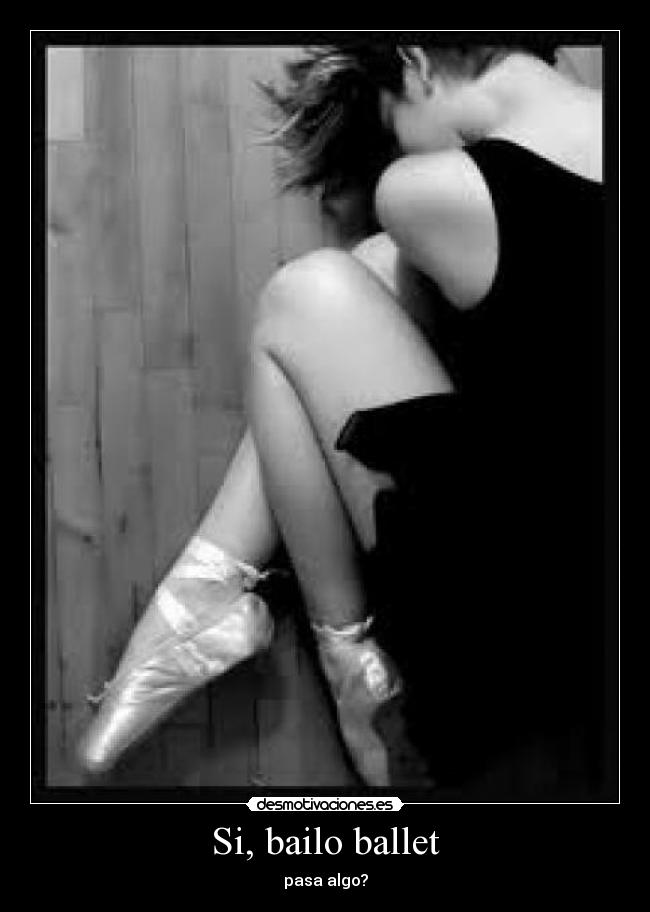 Si, bailo ballet -