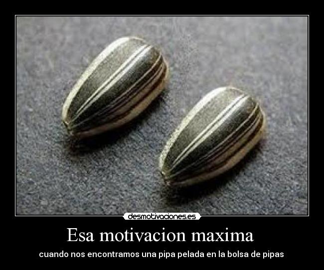 Esa motivacion maxima -