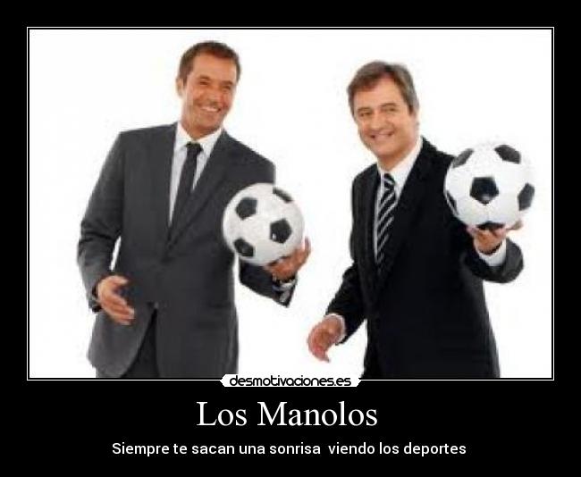 Los Manolos - Siempre te sacan una sonrisa viendo los deportes