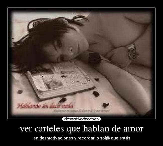ver carteles que hablan de amor - en desmotivaciones y recordar lo sol@ que estás