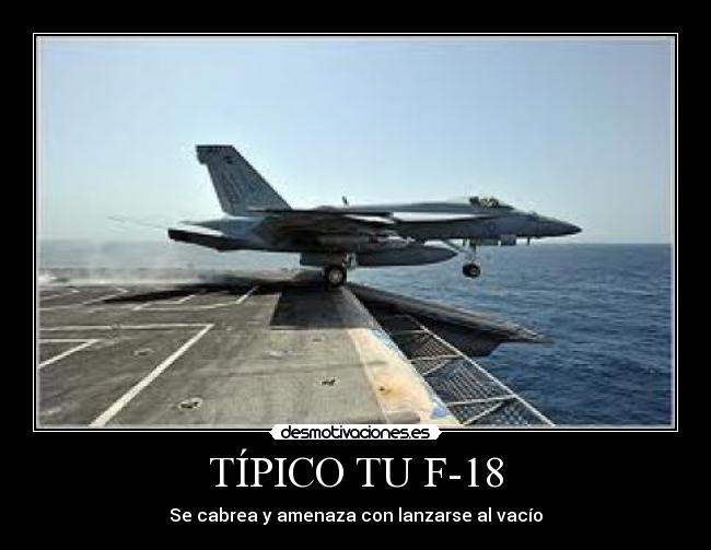 TÍPICO TU F-18 -