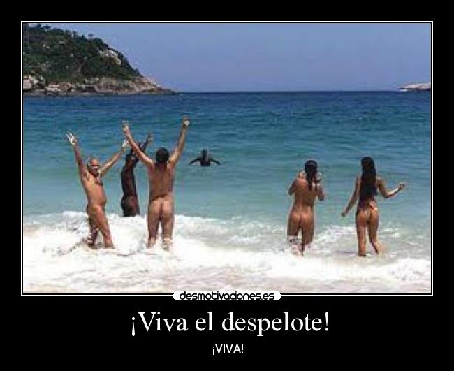 ¡Viva el despelote! - ¡VIVA!