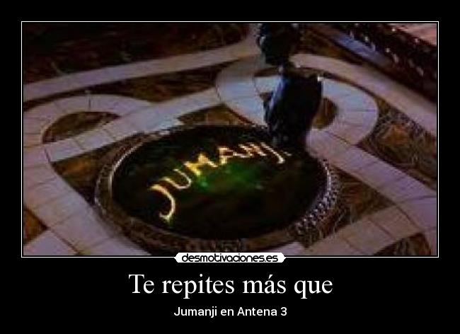 Te repites más que - 