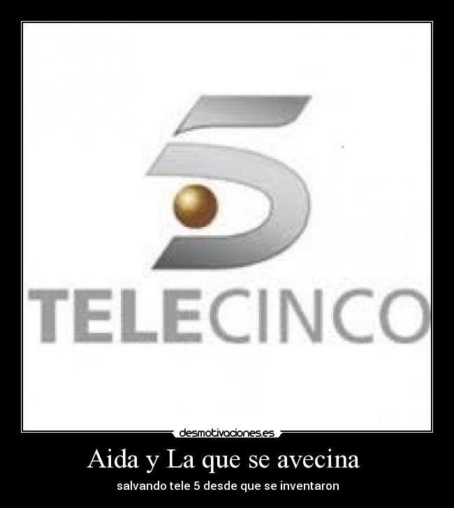 Aida y La que se avecina  - salvando tele 5 desde que se inventaron