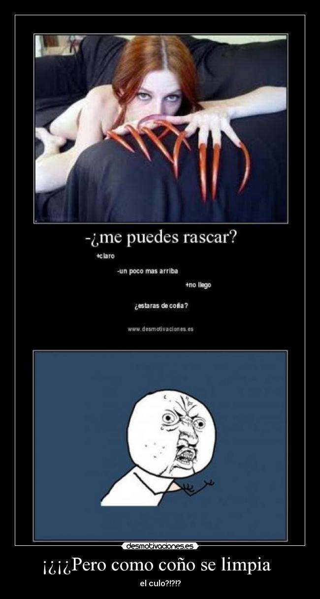¡¿¡¿Pero como coño se limpia   - el culo?!?!?