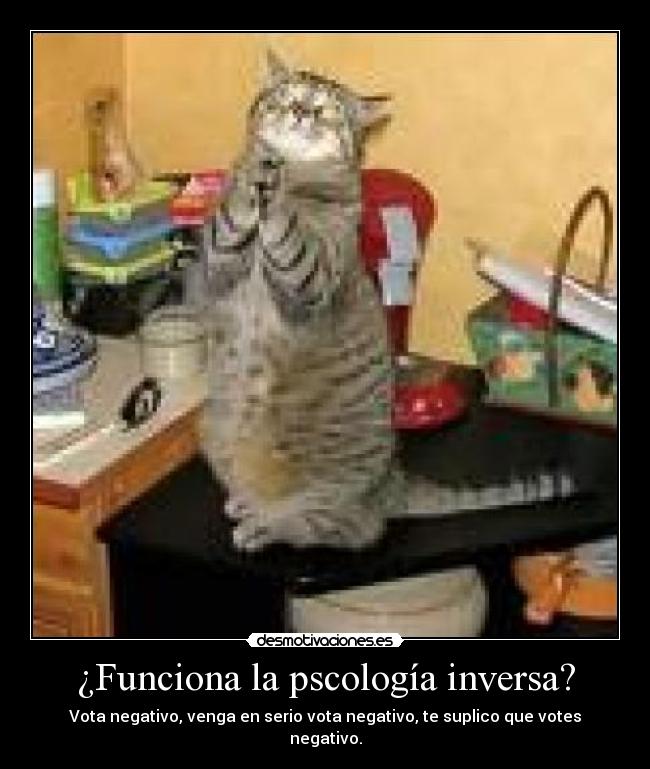 ¿Funciona la pscología inversa? -