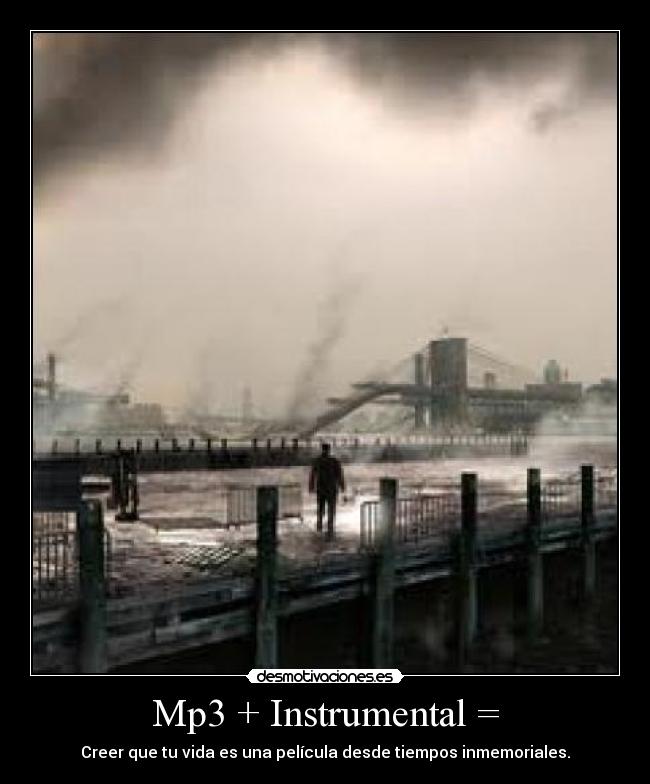 carteles mp3 instrumental creer vida pelicula desmotivaciones