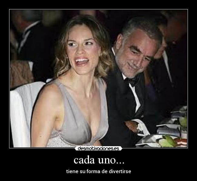 cada uno... - tiene su forma de divertirse