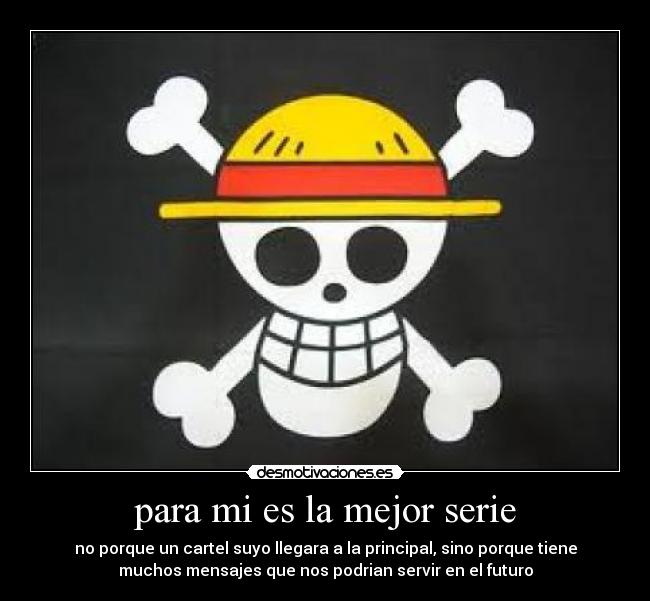 para mi es la mejor serie -