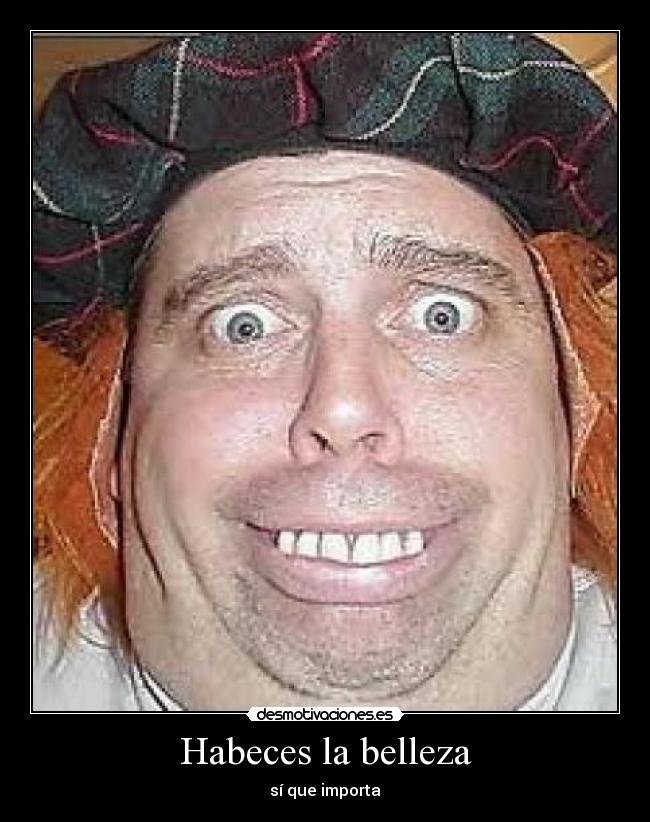 Habeces la belleza - sí que importa