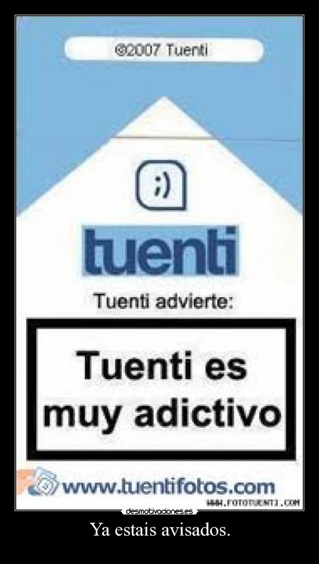Ya estais avisados. -