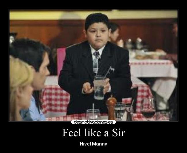 Feel like a Sir -
