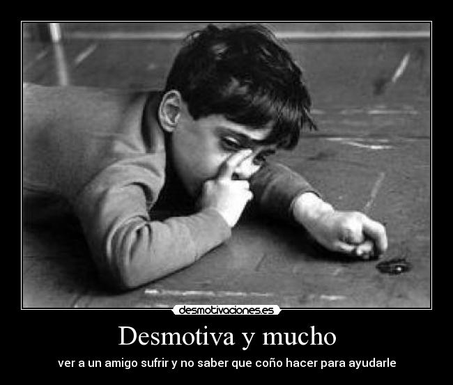 Desmotiva y mucho -